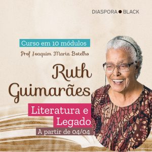 WhatsApp Image 2022 03 11 at 17.09.39 Instituto Ruth Guimarães RUTH GUIMARÃES, LITERATURA E LEGADO