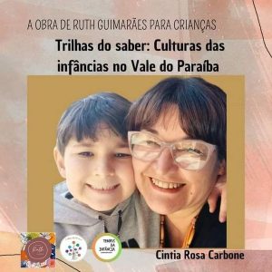 instituto ruth guimaraes1 2 Instituto Ruth Guimarães Trilhas do saber: Cultura das infâncias no Vale do Paraíba